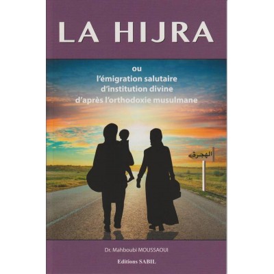 La Hijra ou l'émigration salutaire d'institution divine d'après l'ortodoxie musulmane